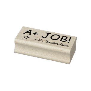 "A+ JOB!" + Custom Teacher Name Rubber Stamp