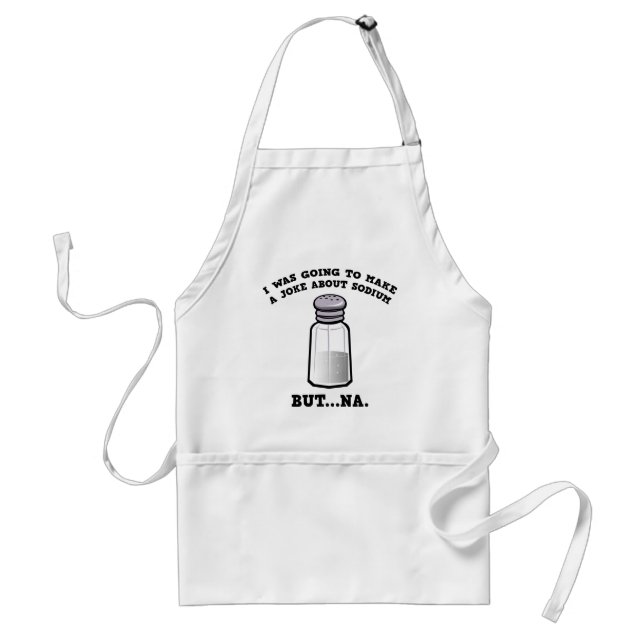 A Joke About Sodium Standard Apron (Front)