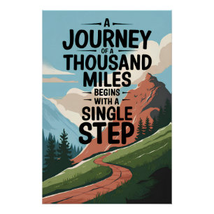 A journey of a thousand miles begins with a single poster