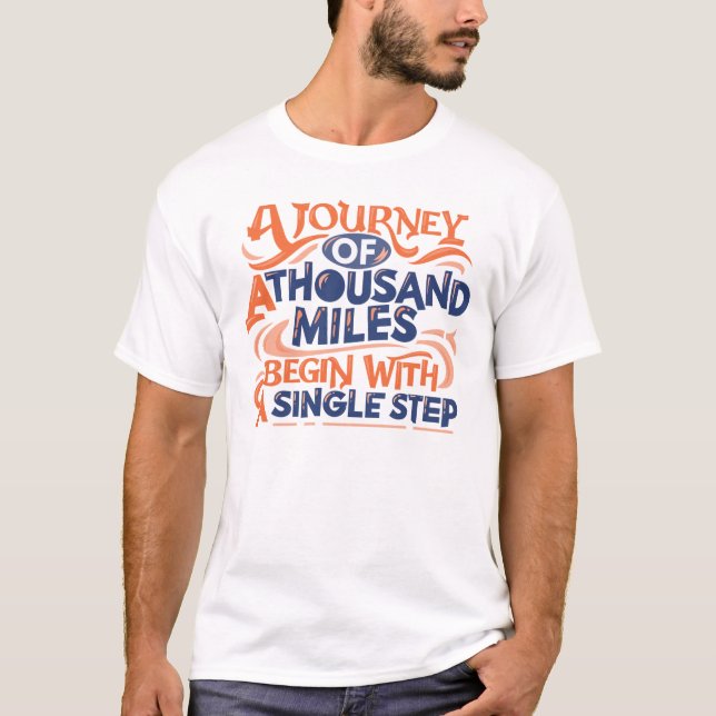A Journey of A Thousand Miles T-Shirt (Front)