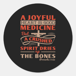 A Joyful Heart Is Good Medicine Classic Round Sticker