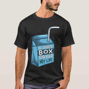 A Juice Box Saved My Life Diabetes Ketoacidosis DM T-Shirt