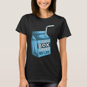 A Juice Box Saved My Life Diabetes Ketoacidosis DM T-Shirt