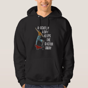 A Kickflip A Day Keeps The Doctor Away Quote For A Hoodie
