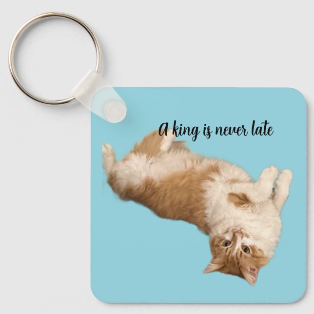 A king is never late keychain (Front)