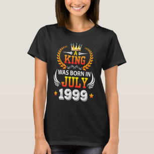 A King Was Born In July 1999 Happy Birthday 23 Yea T-Shirt
