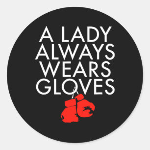 A Lady Always Wears Gloves Boxing Fan Coach Spar T Classic Round Sticker