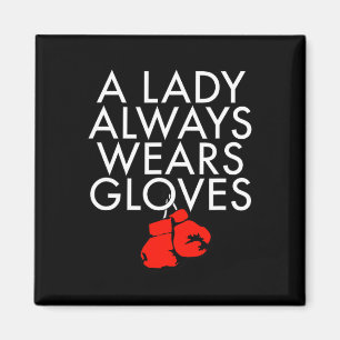 A Lady Always Wears Gloves Boxing Fan Coach Spar T Magnet