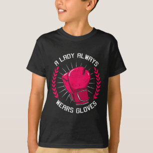 A Lady Always Wears Gloves Boxing Girl Boxer Train T-Shirt