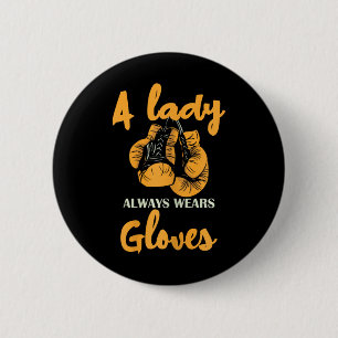 A Lady Always Wears Gloves Boxing Power 6 Cm Round Badge