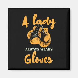 A Lady Always Wears Gloves Boxing Power  Magnet