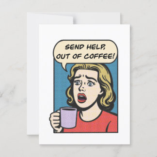 a lady needs her coffee send help out of coffee postcard