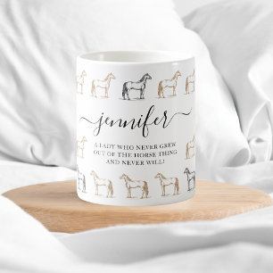 A Lady who never got out of the Horse Thing Coffee Mug