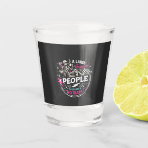 A Large Group of People Is Called a No Thanks Shot Glass