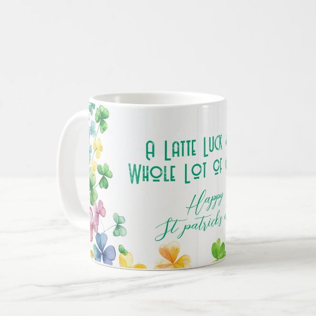 A Latte Luck & A Whole Lot of Coffee Mug (Front Left)