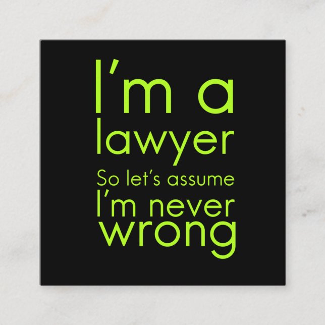 A lawyer never gets wrong funny gifts for lawyers calling card (Front)