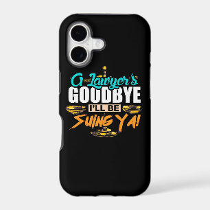 A Lawyer's Goodbye I Will Be Suing Ya