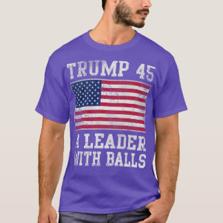 A Leader With Balls T-Shirt