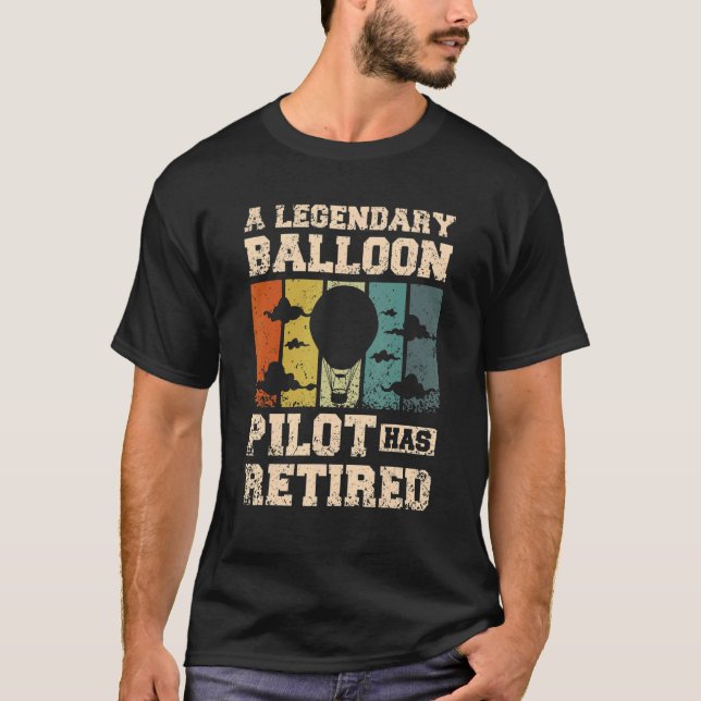 A legendary balloon pilot has retired T-Shirt (Front)