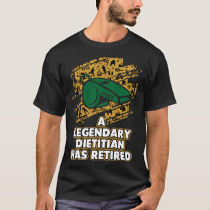 A Legendary Dietitian Has Retired Weight Loss Coa T-Shirt
