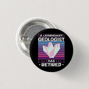 A Legendary Geologist Has Retired Geology Funny 3 Cm Round Badge