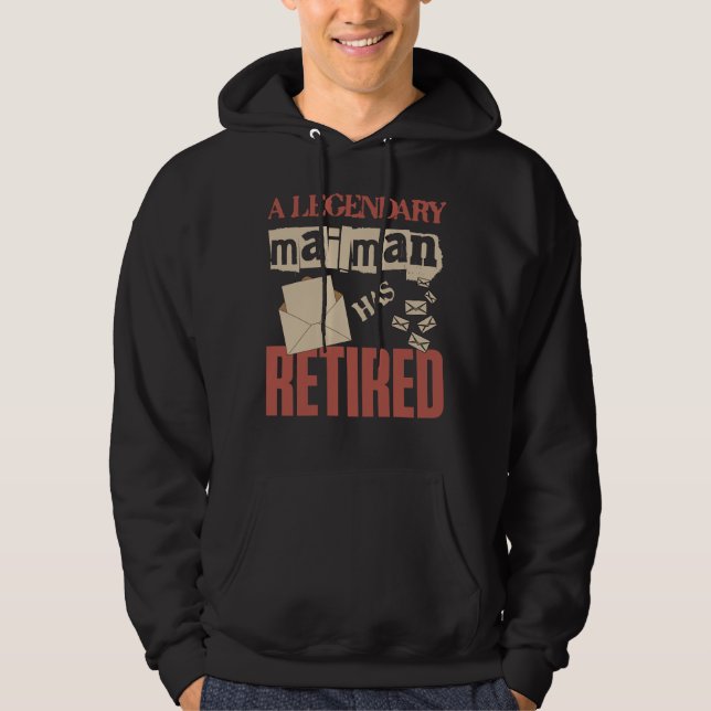 A Legendary Mailman Has Retired Cool Postal Worker Hoodie (Front)