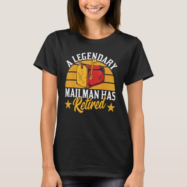 A Legendary Mailman Has Retired Postal Worker Post T-Shirt (Front)