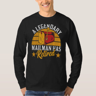 A Legendary Mailman Has Retired Postal Worker Post T-Shirt
