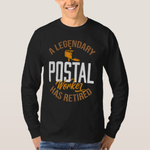 A Legendary Postal Worker Has Retired Postal Worke T-Shirt