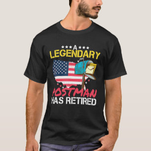 A Legendary Postman Has Retired I Postal Worker I  T-Shirt