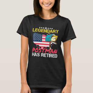 A Legendary Postman Has Retired I Postal Worker I T-Shirt
