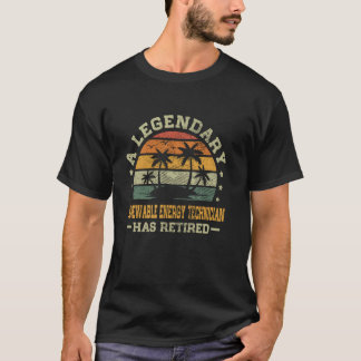 A Legendary Renewable Energy Technician Has Retire T-Shirt