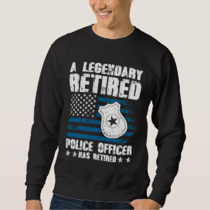 A Legendary Retired Police Officer Has Retired Sweatshirt