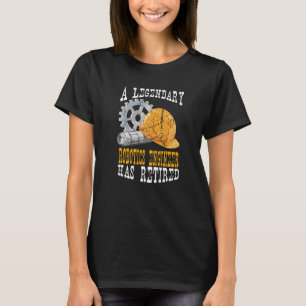A Legendary Robotics Engineer Has Retired Retireme T-Shirt