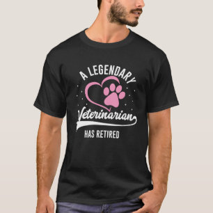 A legendary veterinarian has retired vet tech T-Shirt