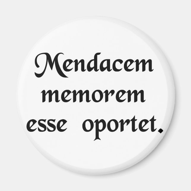 A liar needs a good memory. magnet (Front)