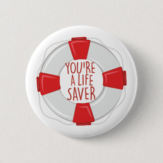 A Life Saver 6 Cm Round Badge