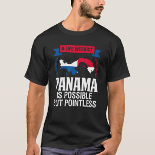 A life without Panama is possible Panama Panamian T-Shirt
