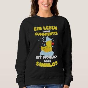 A Life Without Rubber Ducks Sensual Rubber Duck Sweatshirt