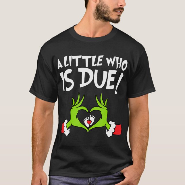 A liitle who is due T-Shirt (Front)