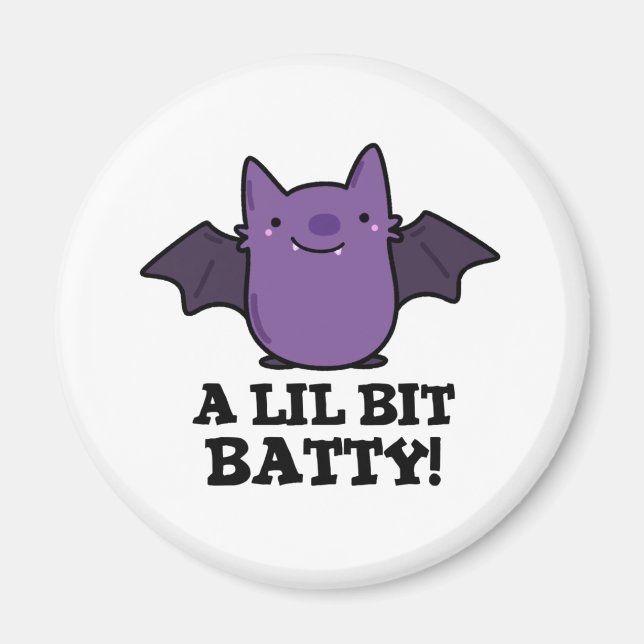 A Lil Bit Batty Funny Baby Bat Pun  Magnet (Front)