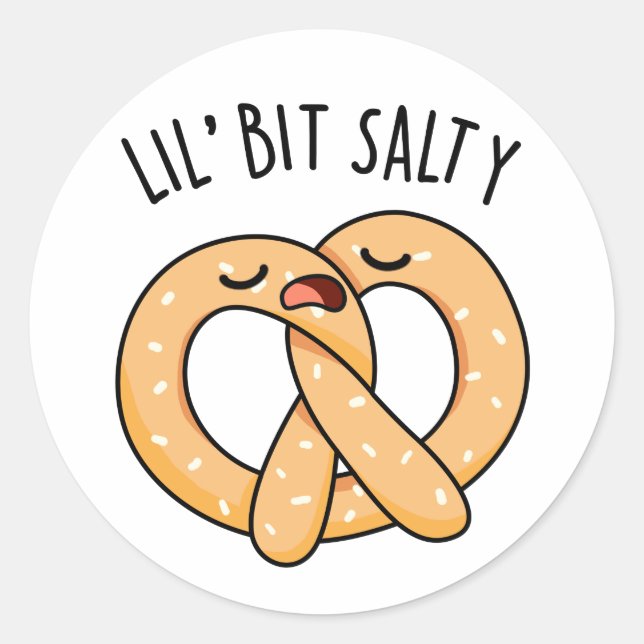 A Lil Bit Salty Funny Pretzel Pun  Classic Round Sticker (Front)