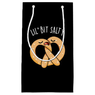 A Lil Bit Salty Funny Pretzel Pun Dark BG Small Gift Bag