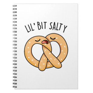 A Lil Bit Salty Funny Pretzel Pun  Notebook