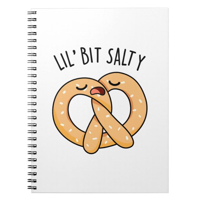 A Lil Bit Salty Funny Pretzel Pun  Notebook (Front)