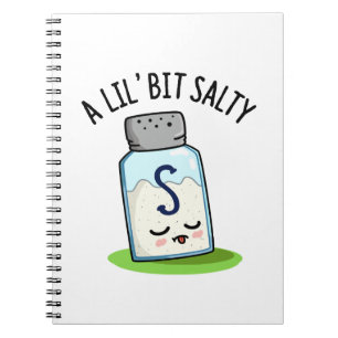 A Lil Bit Salty Funny Salt Shaker Pun  Notebook