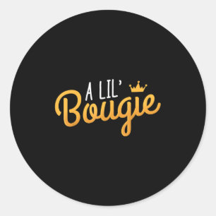 A Lil Bougie Humor Quote  Classic Round Sticker