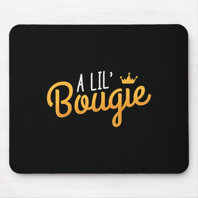 A Lil Bougie Humour Quote  Mouse Pad (Front)