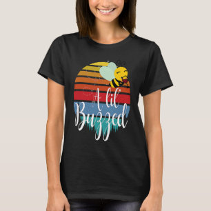 A lil' Buzzed Bee wine  1 T-Shirt