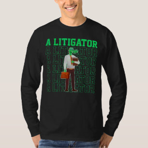 A Litigator Alligator Attorney Alitigator T-Shirt